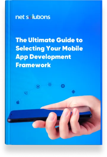 The Ultimate Guide to Selecting Your Mobile App Development Framework