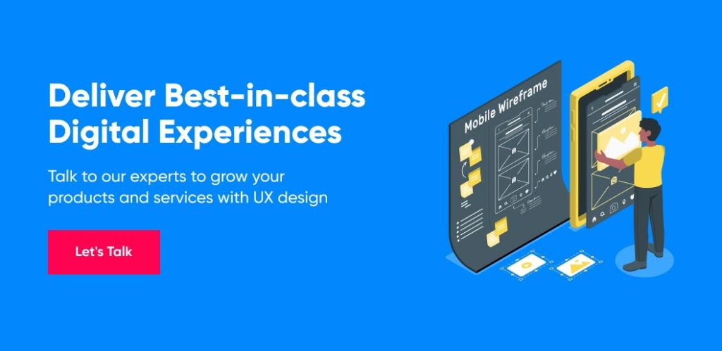 Talk to our experts to grow your products and services with UX Design