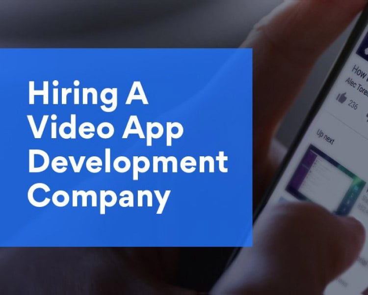 11 Things To Consider While Hiring A Video App Development Partner  